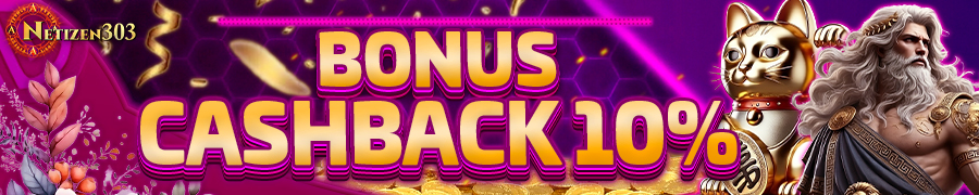 bonus cashback mingguan 10% netizen303